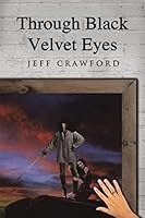 Through Black Velvet Eyes 1483426904 Book Cover