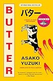 Butter: A Novel of Food and Murder ― The Cult Japanese Bestseller about a Serial Killer Cook