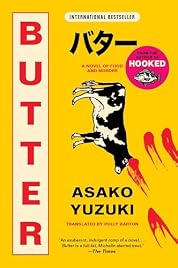 Butter: A Novel of Food and Murder — The Cult Japanese Bestseller about a Serial Killer Cook