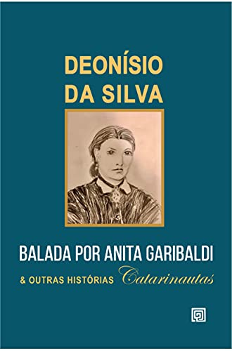 Balada por Anita Garibaldi e outras histórias catarinautas: