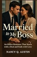Married to my Boss: An Office Romance that Starts with a Deal and Ends with Love B0F5Q7XNYZ Book Cover
