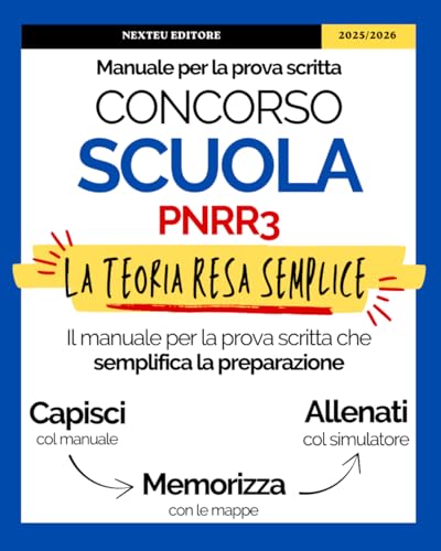 Manuale Prova Scritta Concorso Scuola: Preparati con Successo e Supera la Prova a Pieni voti con Teoria completa, Mappe concettuali, Schemi e Quiz ufficiali commentati.