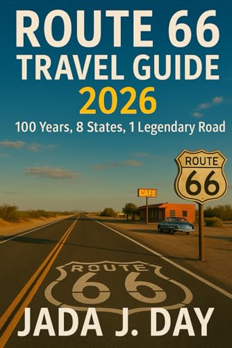 ROUTE 66 TRAVEL GUIDE 2026: 100 Years, 8 States, 1 Legendary Road