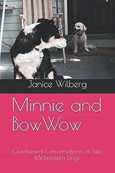 Paperback Minnie and BowWow: Overheard Conversations of Two Midwestern Dogs Book