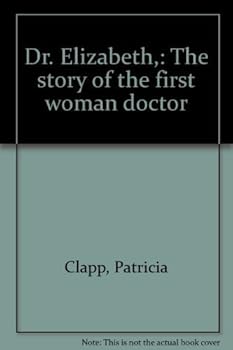 Hardcover Dr. Elizabeth,: The story of the first woman doctor Book
