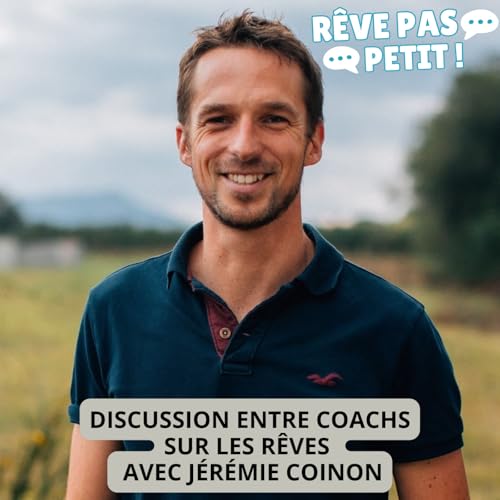 Discussion entre coachs sur les r&ecirc;ves avec J&eacute;r&eacute;mie Coinon copertina