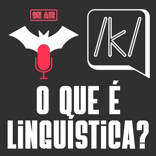 O QUE &Eacute; LINGU&Iacute;STICA? | PODCAST PIPISTRELLO #4