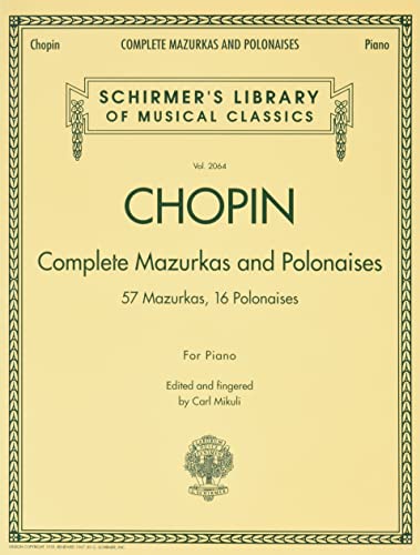 Complete Mazurkas and Polonaises: Schirmer Library of Classics Volume 2064 (Schirmer's Library of Musical Classics, 2064)