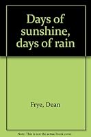 Days of sunshine, days of rain B0007DUC76 Book Cover
