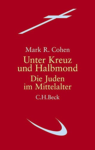 Unter Kreuz und Halbmond: Die Juden im Mittelalter Unter Kreuz und Halbmond: Die Juden im Mittelalter
