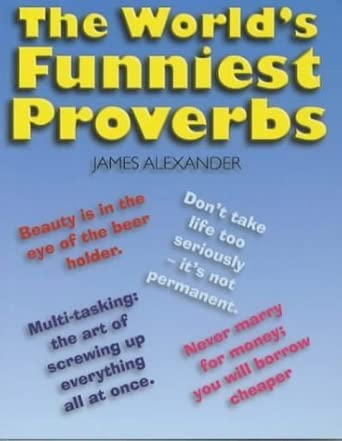 The World's Funniest Proverbs The World's Funniest Proverbs book cover