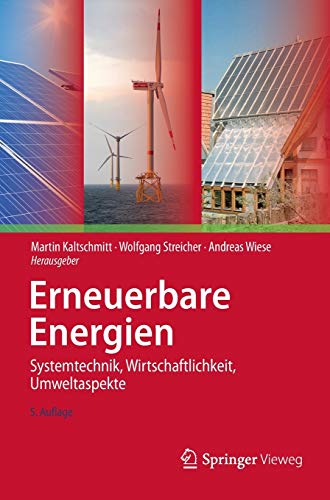 Erneuerbare Energien: Systemtechnik, Wirtschaftlichkeit, Umweltaspekte