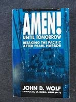 Amen! Until Tomorrow: Retaking the Pacific After Pearl Harbor 1556732260 Book Cover