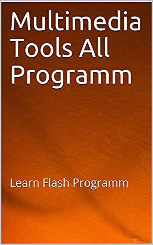 Multimedia Tools All Programm: Learn Flash Programm