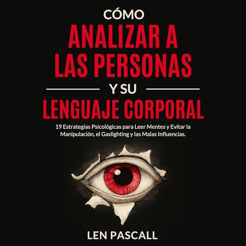 C&amp;oacute;mo Analizar a las Personas y su Lenguaje Corporal [Written by Len Pascall] episode artwork