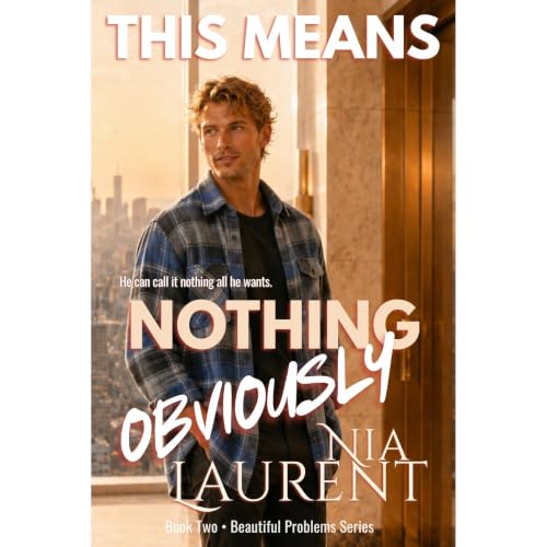 This Means Nothing Obviously (Beautiful Problems, Book 2): An MM Romance Audiobook By Nia Laurent cover art