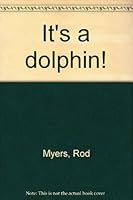 It's a dolphin! B000731Q6M Book Cover