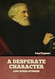  A Desperate Character and Other Stories