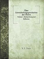 Über Entwickelungsgeschichte der Thiere Volume 1. Beobachtung und Reflexion 5519062137 Book Cover