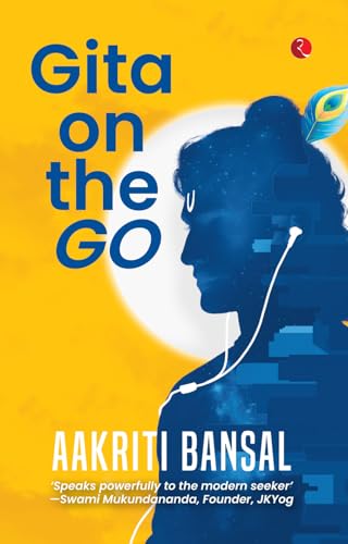 Gita on the Go | Quick Lessons from the Bhagavad Gita for Modern ...