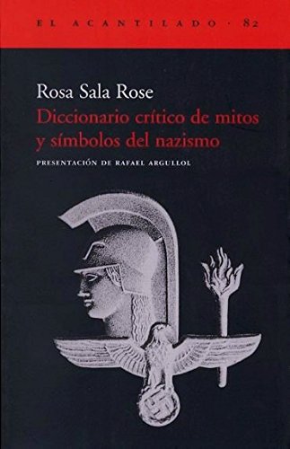 Diccionario crítico de mitos y símbolos del nazismo (El Acantilado) Diccionario crítico de mitos y símbolos del nazismo (El Acantilado)