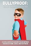Bullyproof: Unleash The Hero Inside Your Kid (Volume 1)