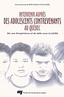 INTERVENIR AUPRES DES ADOLESCENTS CONTREVENANTS AU QUEBEC 2760542114 Book Cover