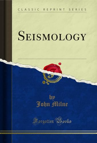 Seismology (Classic Reprint) (English Edition)