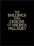 The Buildings and Designs of Andrea Palladio (Classic Reprints)