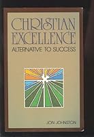 Christian Excellence Alternative to Success B002AONOJ8 Book Cover