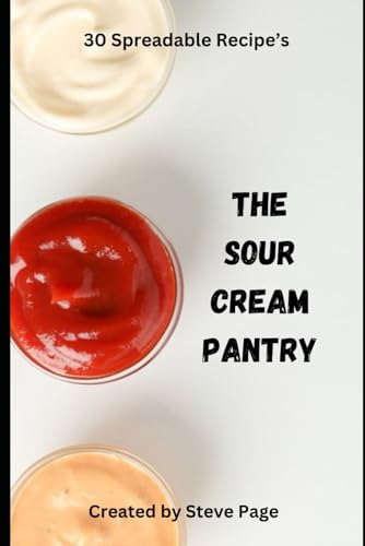 The Sour Cream pantry: 30 Spreadable Recipe's