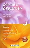 Disfrutar el orgasmo: Manual definitivo para vivir el sexo sin inhibiciones (Luna creciente)