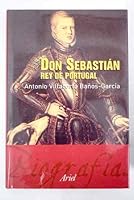 Don Sebastian, Rey de Portugal 8434466414 Book Cover