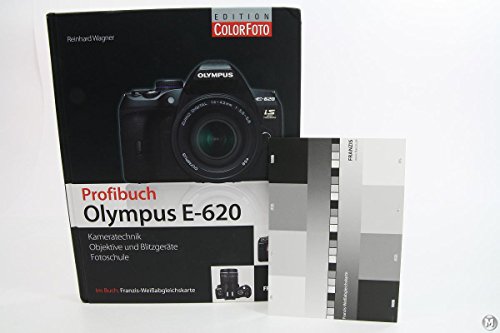 Olympus E-620 Profibuch - Kameratechnik, Objektive und Blitzgeräte, Fotoschule