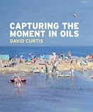 Capturing the Moment in Oils