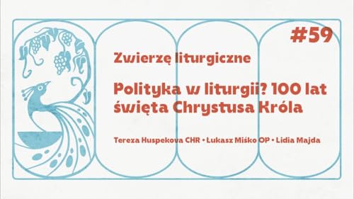[ZL#59] Polityka w liturgii? 100 lat święta Chrystusa Kr&oacute;la