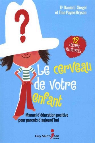 Télécharger Le cerveau de votre enfant : 12 leçons illustrées Francais PDF