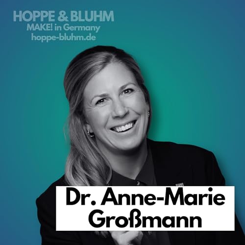 #010 mit Dr. Anne-Marie Gro&szlig;mann - Chief Development Officer @GMH GRUPPE