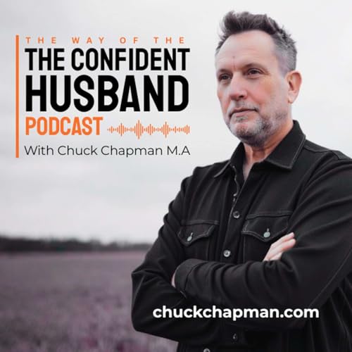 『The Way of The Confident Husband - Chuck Chapman, M.A.』のカバーアート