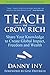 Teach and Grow Rich: Share Your Knowledge to Create Global Impact, Freedom and Wealth