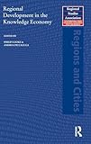 Regional Development in the Knowledge Economy (Regions and Cities)