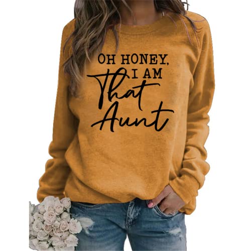 Women Top Oh Honey I am That Aunt Sweatshirt Casual Long Sleeve Round Neck Graphic Tops Sweatshirts Yellow