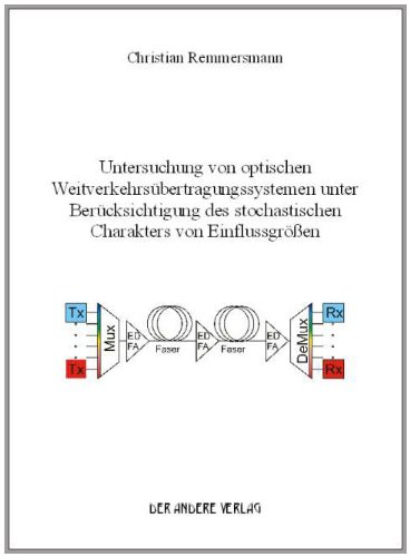 Untersuchung von optischen Weitverkehrsübertragungssystemen unter Berücksichtigung des stochastischen Charakters von Einflussgrößen