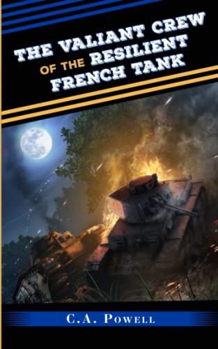 The Valiant Crew of the Resilient French Tank (Modest Conflict Series)