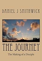 The Journey: Using Nine Christian Rites 1478178787 Book Cover