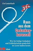 Raus aus dem Gedankenkarussell. 3466306515 Book Cover