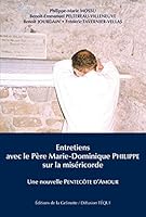 Entretiens avec le Père Marie-Dominique Philippe sur la miséricorde (French Edition) 2955631914 Book Cover