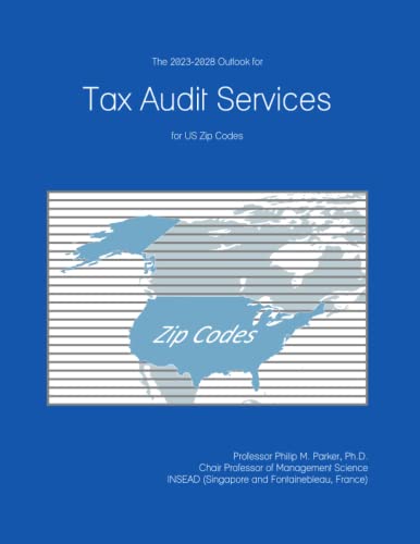 The 2023-2028 Outlook for Tax Audit Services for US Zip Codes