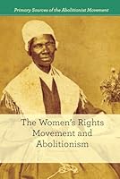 The Women's Rights Movement and Abolitionism 1502605368 Book Cover