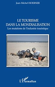 Paperback Le tourisme dans la mondialisation (French Edition) [French] Book